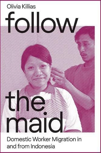 9788776942274: Follow the Maid: Domestic Worker Migration in and from Indonesia: 13 (Gendering Asia)