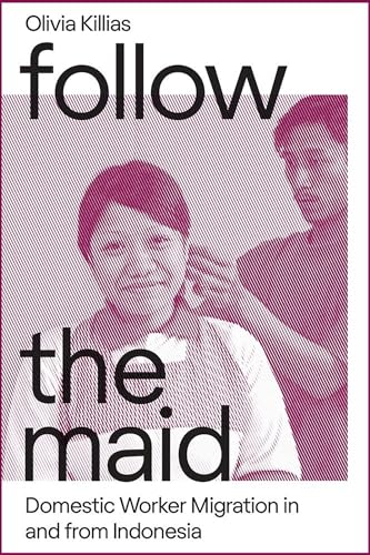 Stock image for Follow the Maid: Domestic Worker Migration from Indonesia (Gendering Asia) for sale by Books From California