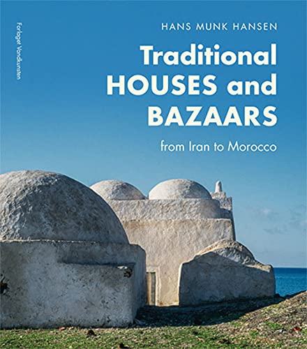 Stock image for Traditional Houses and Bazaars from Iran to Morocco for sale by Old Editions Book Shop, ABAA, ILAB