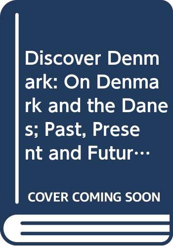 Beispielbild fr Discover Denmark: On Denmark and the Danes; Past, Present and Future zum Verkauf von HPB-Ruby