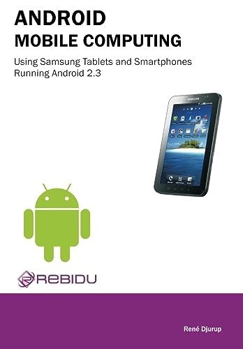 Imagen de archivo de Android Mobile Computing Using Samsung Tablets and Smartphones Running Android 2.3 a la venta por SecondSale