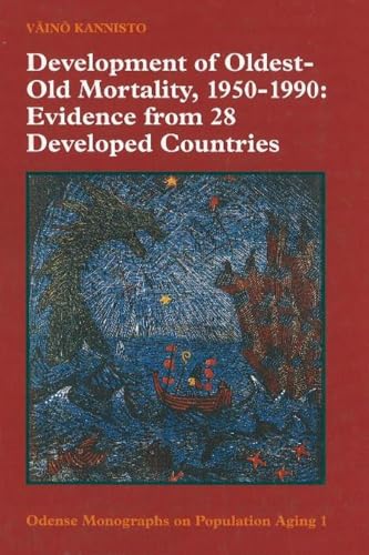 9788778380159: Development of Oldest-Old Mortality, 1950-1990: Evidence from 28 Developed Countries (Odense Monographs on Population Aging)