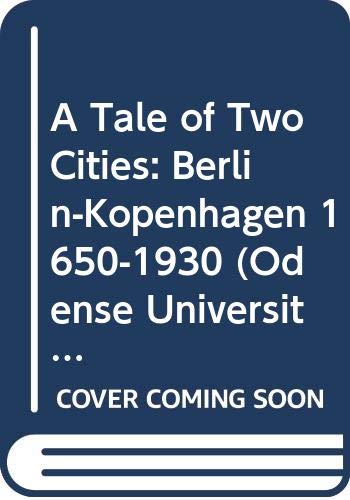 Imagen de archivo de A Tale of Two Cities. Berlin - Kopenhagen 1650-1930. Byhistoriske Skrifter VIII. Text in deutscher Sprache a la venta por Hylaila - Online-Antiquariat