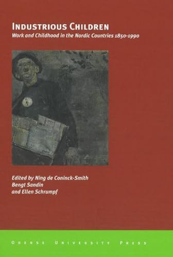 Industrious Children: Work & Childhood in the Nordic Countries 1850-1990