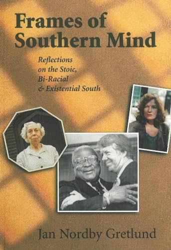 Stock image for Frames of Southern Mind: reflections on the Stoic, Bi-Racial & Existential South for sale by ThriftBooks-Dallas