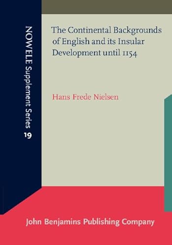 The Continental Backgrounds of English and its Insular Development until 1154 (9788778384201) by Nielsen, Prof. Hans Frede; Nielsen, Hans Frede