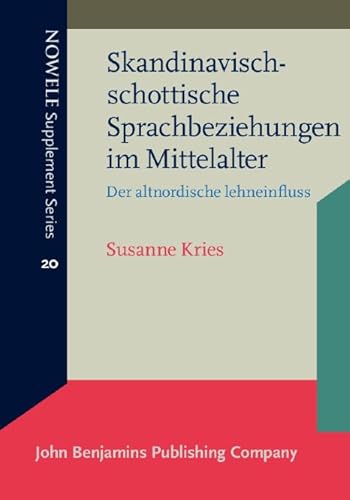 Stock image for Skandinavisch-schottische Sprachbeziehungen im Mittelalter: Der altnordische Lehneinfluss (North-western European Language Evolution Supplement, 20, Band 20) for sale by Books From California