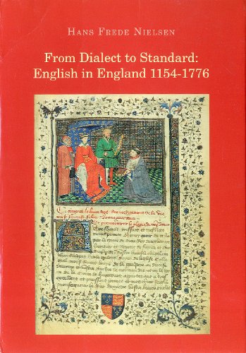 From Dialect to Standard English in England 1154-1776: A Journey Through the History of the English Language in England And America, Volume II: 2 (NOWELE Supplement Series) (9788778389459) by Nielsen, Hans Frede