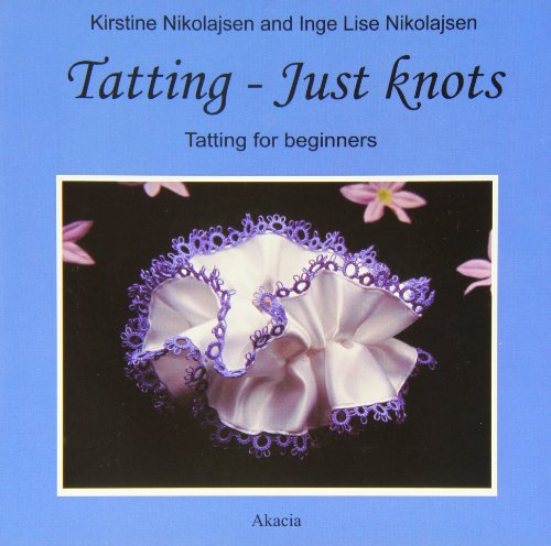 Beispielbild fr Tatting - Just Knots: Tatting for Beginners zum Verkauf von AwesomeBooks