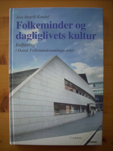 Folkeminder og dagliglivets kultur Indföring i Dansk Folkemindesamlungs arkiv.