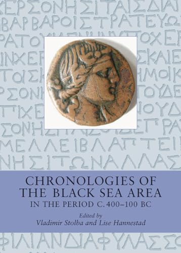 Beispielbild fr Chronologies of the Black Sea Area in the Period c. 400-100 BC [Black Sea Studies, 3] zum Verkauf von Windows Booksellers