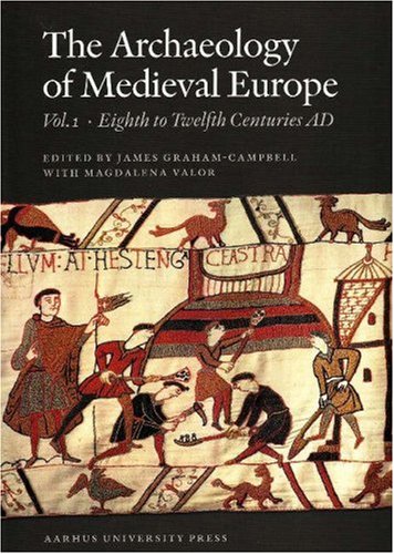 9788779342880: The Archaeology of Medieval Europe: Eighth to Twelfth Centuries AD (1)