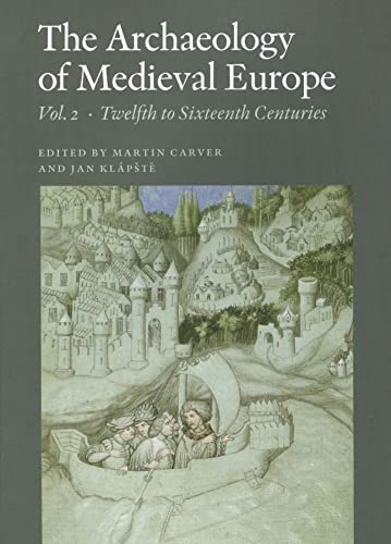 9788779342897: The Archaeology of Medieval Europe: Twelfth to Sixteenth Centuries (2)