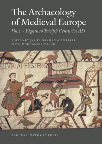 Beispielbild fr Archaeology of Medieval Europe: Volume 1: Eighth to Twelfth Centuries AD zum Verkauf von WorldofBooks
