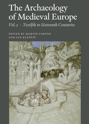 9788779342910: Archaeology Of Medieval Europe: Volume 2: Twelfth To Sixteenth Centuries Ad