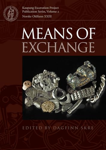 9788779343085: Means of Exchange: Dealing with Silver in the Viking Age: 02 (Kaupang Excavation Project)