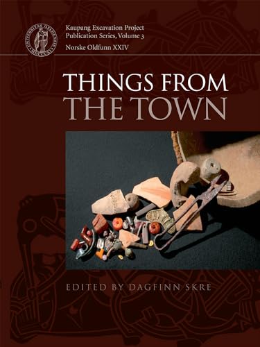 9788779343092: Things from the Town: Artefacts and Inhabitants in Viking-Age Kaupang (Kaupang Excavation Project)