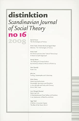 Stock image for Distinktion : Scandinavian Journal of Social Theory, No 16, 2008. Special Issue: the Technologies of Politics for sale by GreatBookPrices