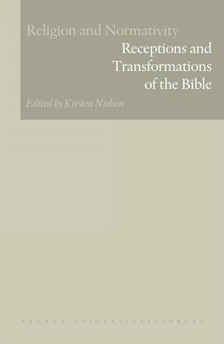 9788779344266: Receptions and Transformations of the Bible (Religion and Normativity)