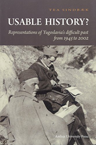 9788779345683: Usable History?: Representations of Yugoslavia's difficult past - from 1945-2002
