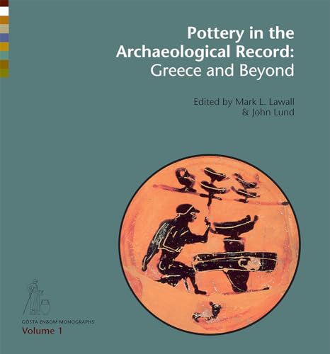 POTTERY IN THE ARCHAEOLOGICAL RECORD: GREECE AND BEYOND Acts on the International Colloquium Held...