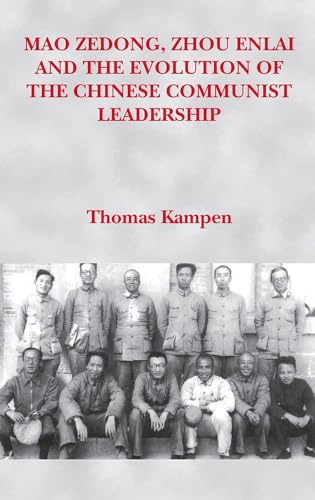 9788787062800: Mao Zedong, Zhou Enlai and the Evolution of the Chinese Communist Leadership