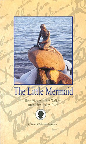 Beispielbild fr The Little Mermaid: Her Story - The Writer - and The Fairy Tale zum Verkauf von HPB-Ruby