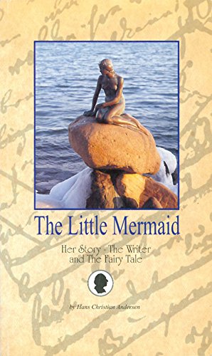 Stock image for The Little Mermaid: Her Story - The Writer - and The Fairy Tale for sale by HPB-Ruby