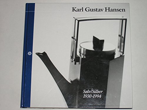 Stock image for Karl Gustav Hansen: S lv : 1930-1994 = Silber : 1930-1994 (Danish Edition) for sale by Visible Voice Books