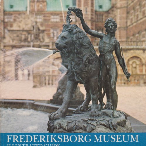 Frederiksborg Museum: Illustrated Guide.