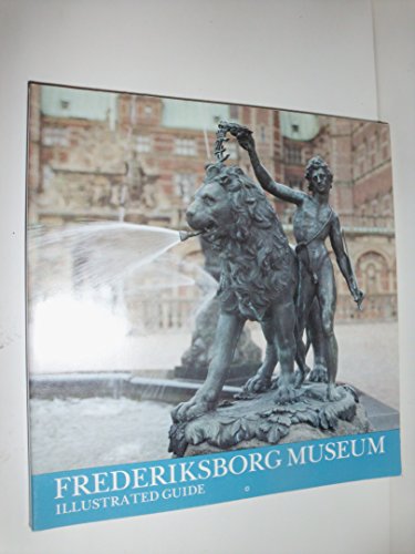 9788787237574: FREDERIKSBORG MUSEUM: ILLUSTRATED GUIDE.