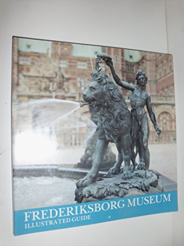 Stock image for Frederiksborg Museum: Illustrated Guide for sale by Hawking Books