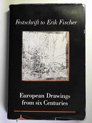 9788787273800: Festschrift to Erik Fischer: European drawings from six centuries