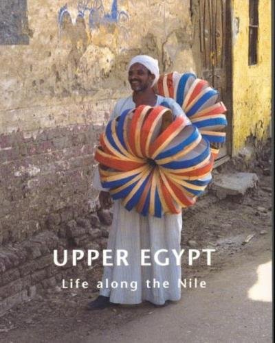 Upper Egypt : Life Along the Nile - Nicholas S. Hopkins (Editor)