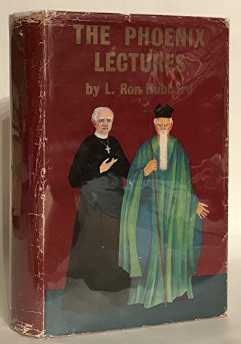 Stock image for The Phoenix Lectures The Celebrated Lecture Series Given by L Ron Hubbard to the professional Course, Phoenix, Arizona in July 1954, Compiled into Book Form by the Editorial Staff of the Publications Organization World Wide. for sale by Optical Insights
