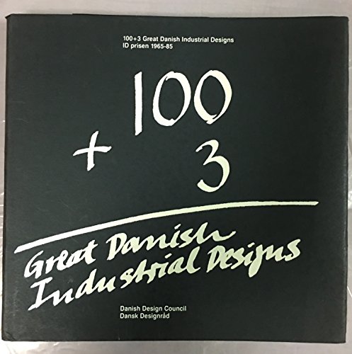 Stock image for 100 + 3 great Danish industrial designs: ID prisen 1965-85 for sale by Book Grove, RMABA