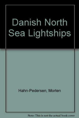 Stock image for Danish North Sea Lightships [Fiskeri- og Sfartsmuseets Temahfter Nr. 5] for sale by Great Northern Books