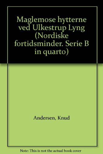 9788787483322: Maglemose hytterne ved Ulkestrup Lyng (Nordiske fortidsminder. Serie B in quarto)