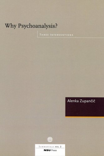 Why Psychoanalysis: Three Interventions (Summertalk) (9788787564090) by Zupancic, Alenka