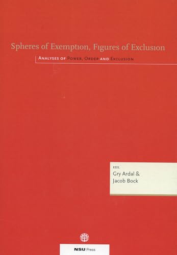 Beispielbild fr Spheres of Exemption, Figures of Exclusion: Analyses of Power, Order and Exclusion zum Verkauf von Windows Booksellers