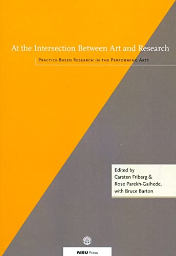 9788787564182: At the Intersection Between Art and Research: Practice-Based Research in the Performing Arts