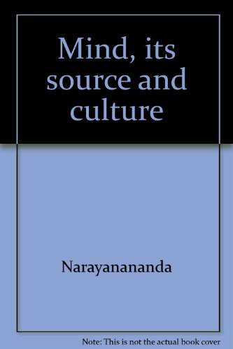 Mind, its source and culture (Works of Swami Narayanananda) (9788787571135) by Narayanananda