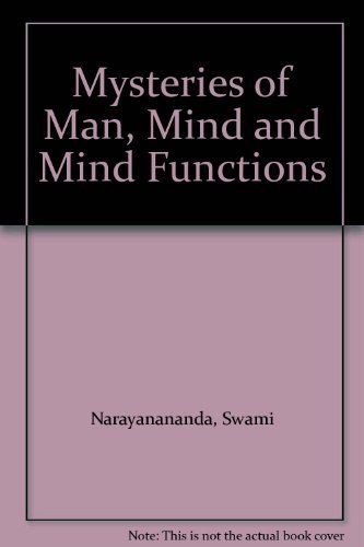 Mysteries of Man, Mind and Mind Functions