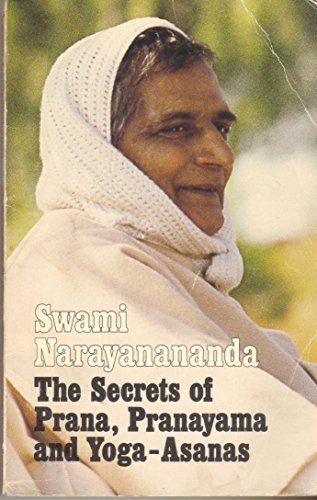 The secrets of Prana, Pranayama & Yoga-asanas (Works of Swami Narayanananda) (9788787571685) by Narayanananda