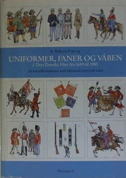 Stock image for Uniformer, faner og vben i den danske hr fra 1659 til 1980 for sale by First Choice Books