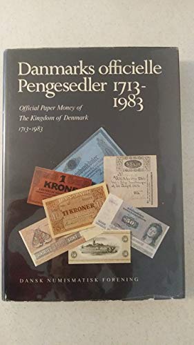 Stock image for Danmarks officielle pengesedler: 1713-1983. Official Paper Money of The Kingdom of Denmark. With a summary in English for sale by Bernhard Kiewel Rare Books