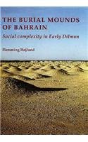 Beispielbild fr Burial Mounds of Bahrain: Social Complexity in Early Dilmun (JUTLAND ARCH SOCIETY) [Hardcover ] zum Verkauf von booksXpress