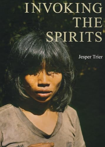 Stock image for Invoking the Spirits: Fieldwork on the Material and Spiritual Life of the Hunter-Gatherers Mlabri in Northern Thailand (JUTLAND ARCH SOCIETY) [Hardcover ] for sale by booksXpress