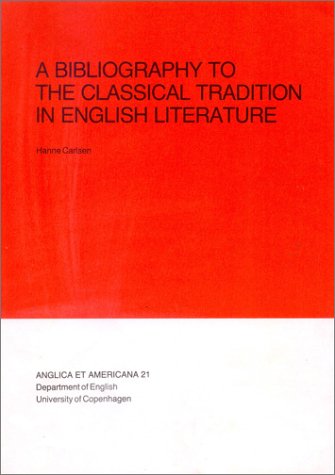 Beispielbild fr A BIBLIOGRAPHY TO THE CLASSICAL TRADITION IN ENGLISH LITERATURE zum Verkauf von Ancient World Books