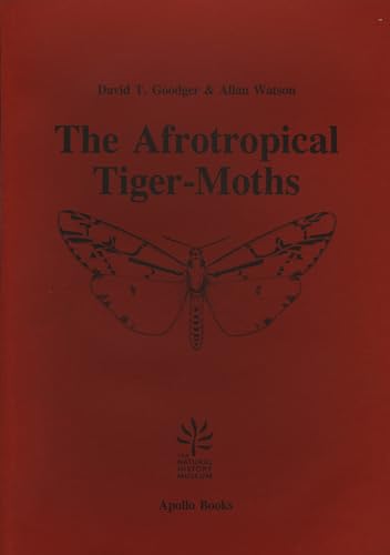 The Afrotropical Tigermoths: An Illustrated Catalogue, with Generic Diagnosis and Species Distribution of the Afrotropical Arctiinae (9788788757323) by Goodger, David T; Watson, Allan